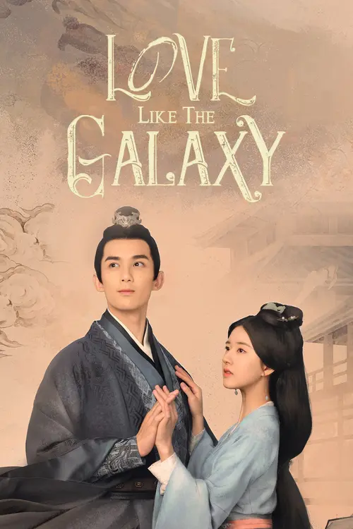 Download Love Like The Galaxy (Season 1 & 2) Hindi Org Dubbed C-Drama Series 480P 720P & 1080P Web-Dl 22 love like the galaxy season 1